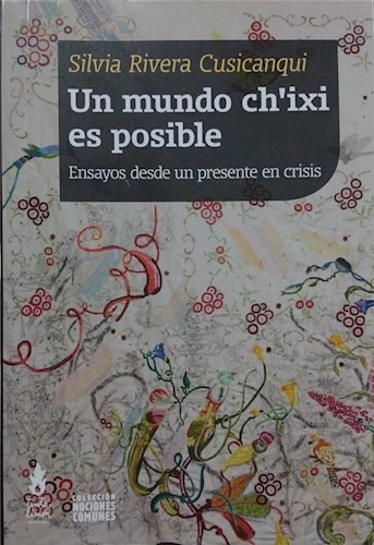 Un Mundo Chixi Es Posible, Rivera Cusicanqui, Tinta Limón