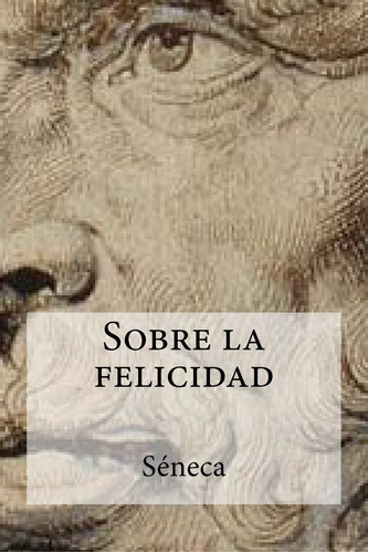 Sobre La Felicidad (spanish Edition)