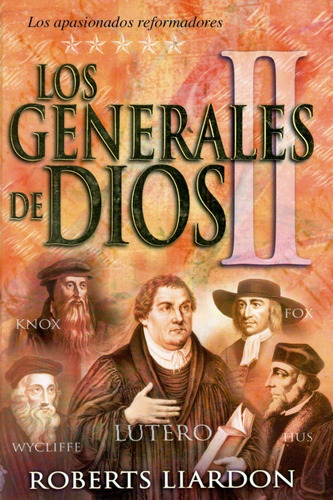 Los Generales De Dios - Biografías De Grandes Cristianos
