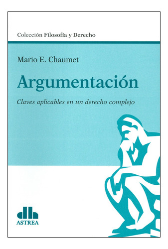 Argumentación. Primera Reimpresión - Chaumet, Mario E.