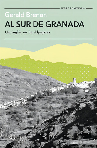 Al Sur De Granada, De Gerald Brenan. Editorial Tusquets Editores S.a., Tapa Blanda En Español