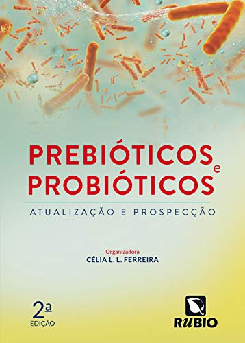 Libro Prebioticos E Probioticos - Atualizacao E Prospeccao -