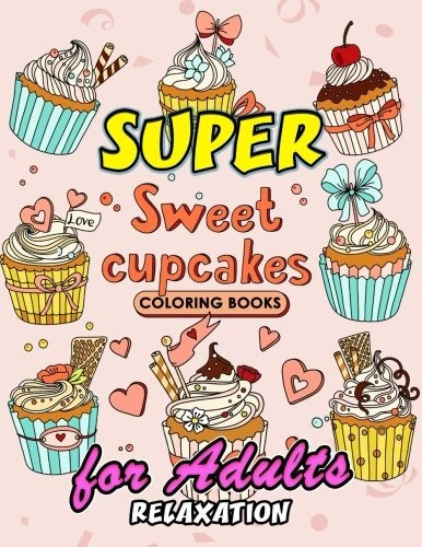 Sweet Cupcake Coloring Book Desserts Coloring Book Easy, Fun