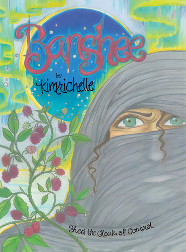 Banshee: Shed The Cloak Of Control, De Richelle, Kim. Editorial Lightning Source Inc, Tapa Dura En Inglés