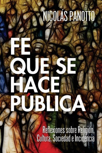 Fe Que Se Hace Publica, De Nicolas Panotto. Editorial Juanuno1 En Español