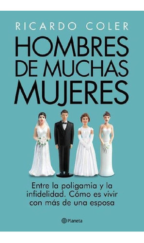 Libro - Hombres De Muchas Mujeres: Entre La Poligamia Y La 