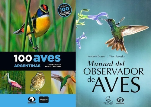 Narosky: 100 Aves Argentinas + Manual Del Observador De Aves