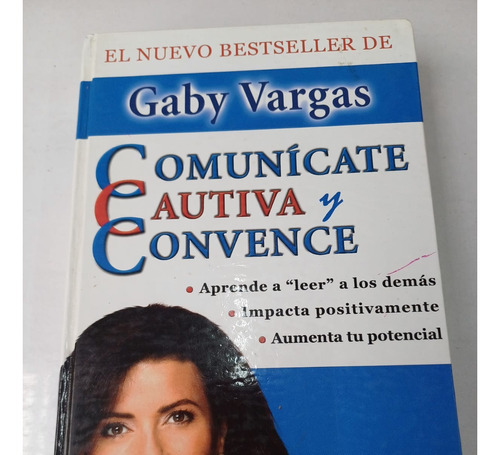 Comunícate, Cautiva Y Convence   Gaby Vargas (c/ilustrac.)