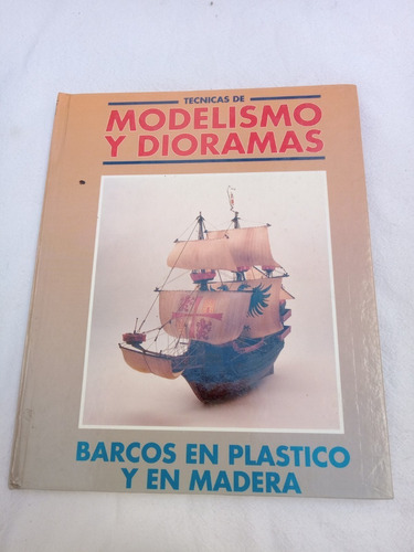 Tecnicas De Modelismo Y Dioramas Barcos
