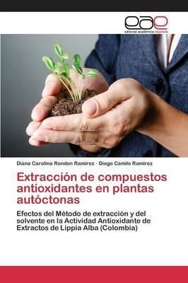 Extraccion De Compuestos Antioxidantes En Plantas Autocto...
