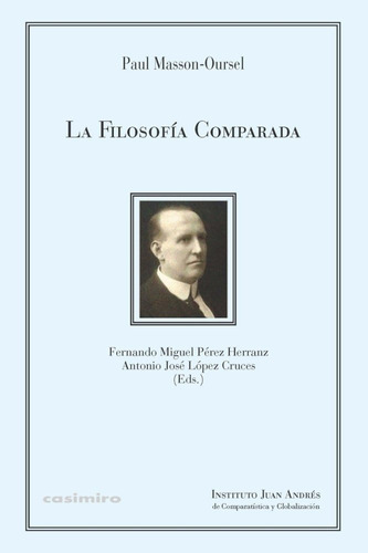 La Filosofãâa Comparada, De Masson-oursel, Paul. Editorial Casimiro, Tapa Blanda En Español