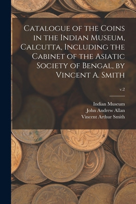 Libro Catalogue Of The Coins In The Indian Museum, Calcut...