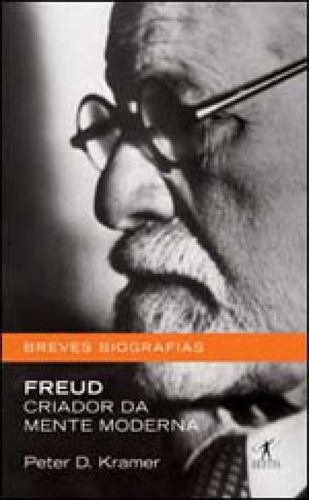Freud, De Kramer, Peter D.. Editora Objetiva, Capa Mole, Edição 1ª Edição - 2008 Em Português