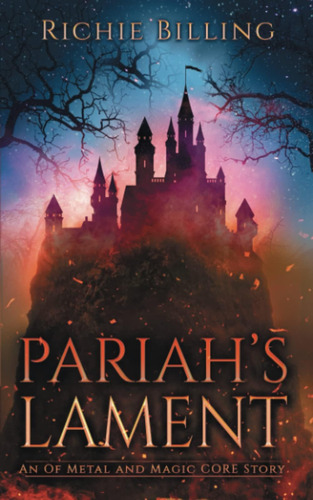 Libro: Pariah S Lament: An Of Metal And Magic Core Story