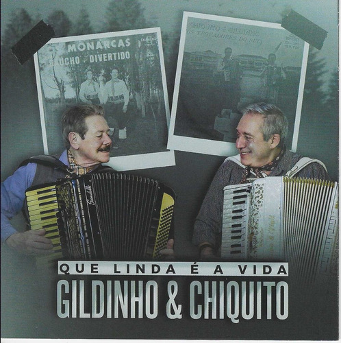 Imagem 1 de 2 de Cd - Gildinho & Chiquito - Que Linda É A Vida