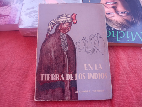 En La Tierra De Los Indios - Alejandra Victoria 