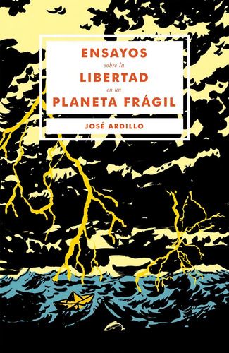 Ensayos Sobre La Libertad En Un Planeta Frãâ¡gil, De Ardillo, José. Editorial Ediciones El Salmón, Tapa Blanda En Español
