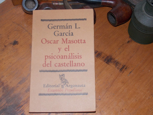 Oscar ,masotta Y El Psicoanalisis Del Castellano