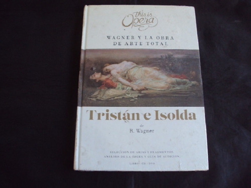 Tristan E Isolda - R Wagner (c( Cd Y Dvd) Col This Is Opera