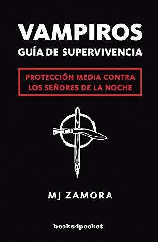 Vampiros. Guía De Supervivencia (narrativa (books 4 Pocket))