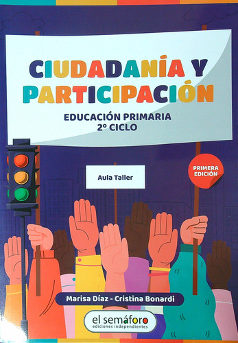 Ciudadania Y Participacion - 2° Ciclo, de Diaz, Marisa. Editorial El Semáforo, tapa blanda en español, 2023