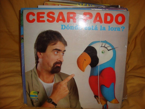 Vinilo Cesar Pado Donde Esta La Lora 10 Puntos C3