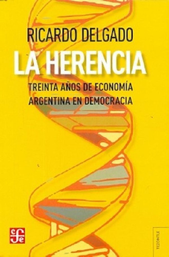 Libro - Herencia, La. Treinta Años De Economia Argentina En