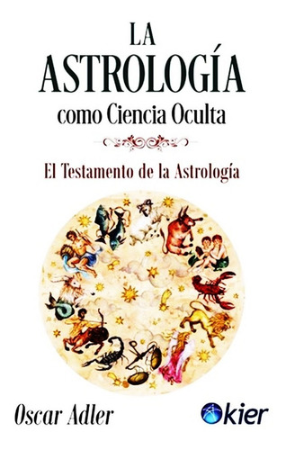 La Astrologia Como Ciencia Oculta Oscar Adler - Libro