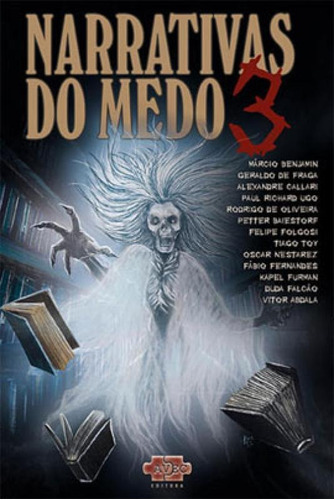 Narrativas Do Medo 3 - Vol. 3, De Oliveira, Rodrigo / Callari, Alexandre / Benjamin, Marcio  / Fraga, Geraldo / Ugo, Paul Richard. Editora Avec Editora, Capa Mole Em Português