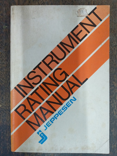 Instrument Rating Manual * Jeppesen * Aa.vv. *