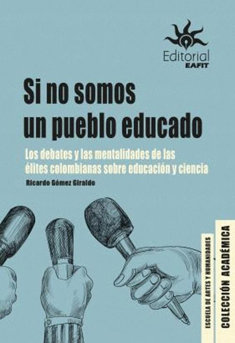 Libro Si No Somos Un Pueblo Educado