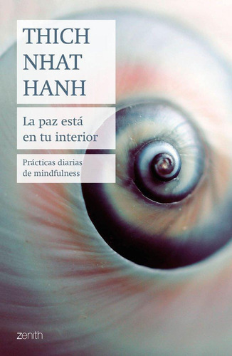 Libro: La Paz Está En Tu Interior. Hanh, Thich Nhat. Zenith