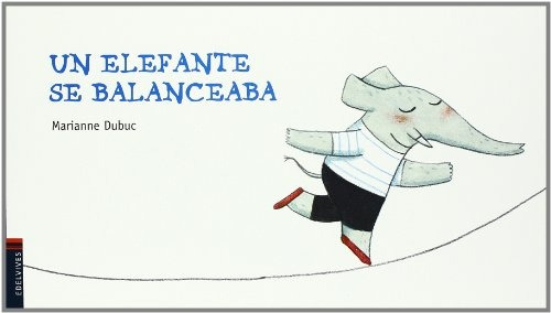 Un Elefante Se Balanceaba - Marianne Dubuc