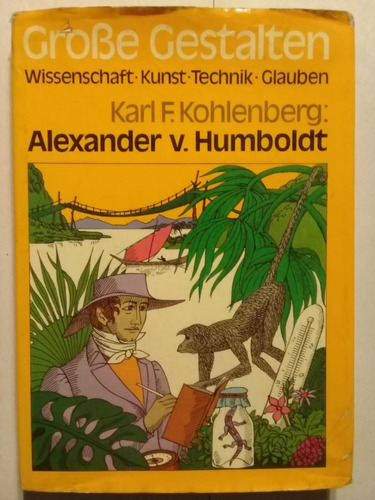 Alexander V. Humboldt . Kohlenberg - Alemán - 1975