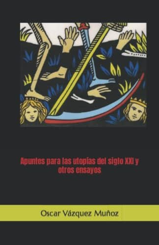 Libro: Apuntes Para Las Utopías Del Siglo Xxi Y Otros