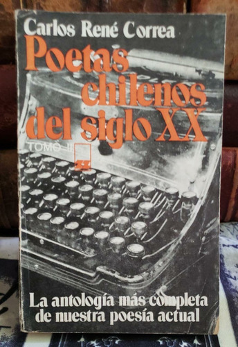 Poetas Chilenos Del Siglo X X - Carlos René Correa - Tomo 2