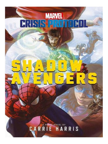 Shadow Avengers: A Marvel: Crisis Protocol Novel - Mar. Ew02