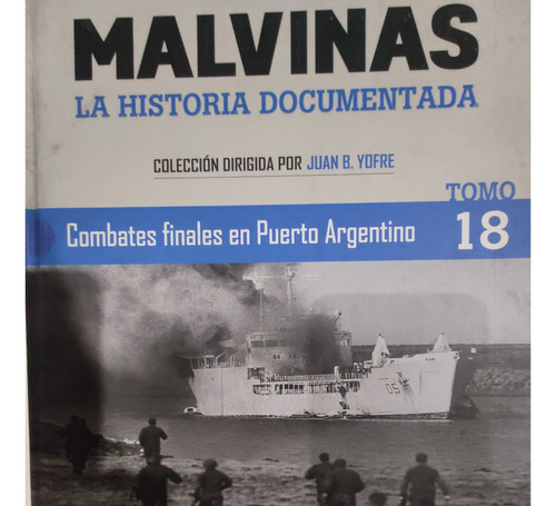 Guerra Malvinas Combates Finales  Puerto Argentino Tomo 18