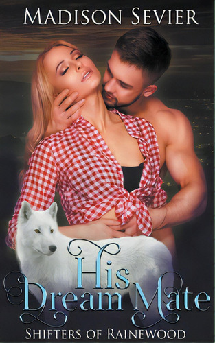 His Dream Mate, De Sevier, Madison. Editorial Lightning Source Inc, Tapa Blanda En Inglés