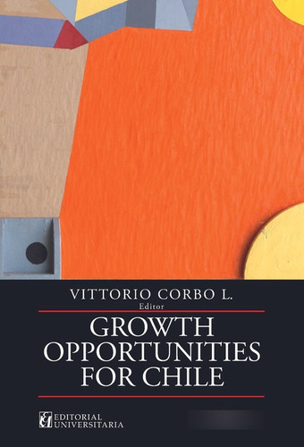 Growth Opportunities Of Chile / Vittorio Corbo Liol