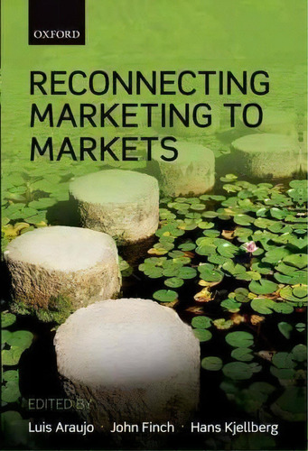 Reconnecting Marketing To Markets, De Luis Araujo. Editorial Oxford University Press, Tapa Blanda En Inglés