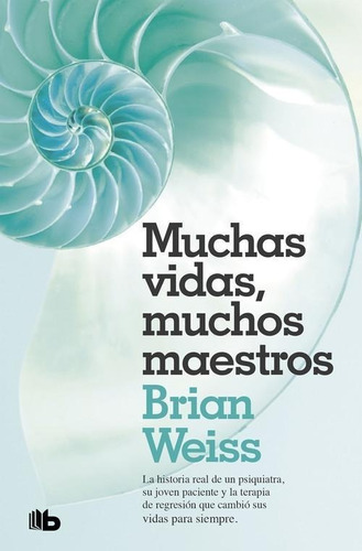 Libro: Muchas Vidas, Muchos Maestros. Weiss, Brian. B De Bol