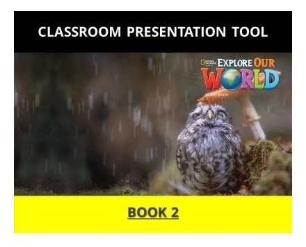 Explore Our World 2 (2nd.ed.) Classroom Presentation Tool