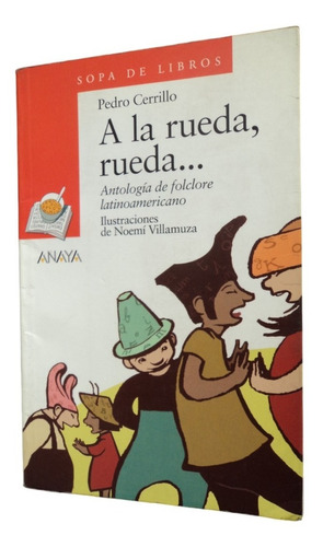 A La Rueda, Rueda. Antología De Folclore Latinoamericano