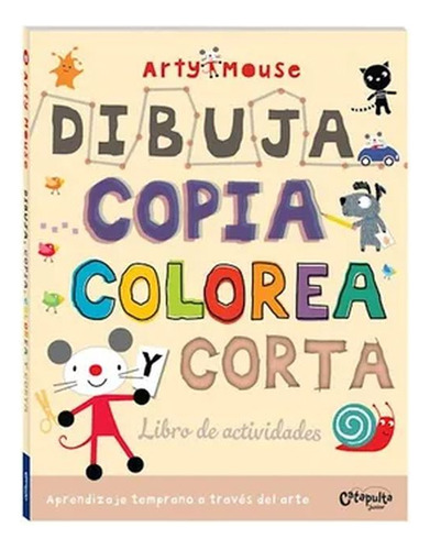 Libro Arty Mouse Dibuja Copia Colorea Y Corta. Libro De  Lku