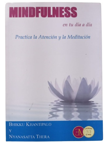 Mindfulness En Tu Día A Día - Bhikku Khantipalo & Nyanasatta