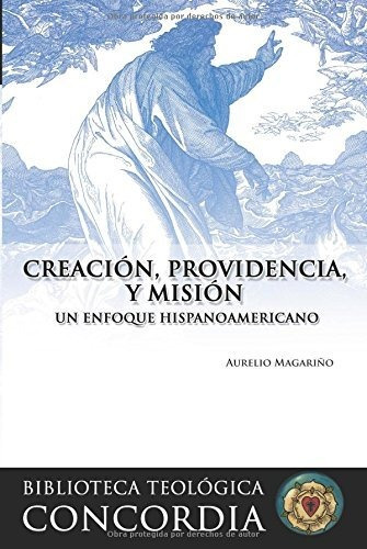 Creación, Providencia Y Misión