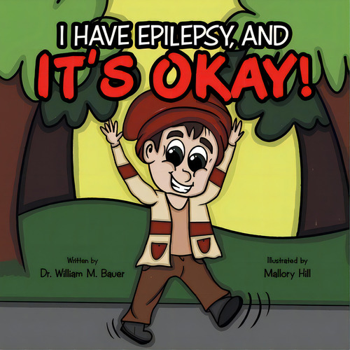 It's Okay!: I Have Epilepsy, And, De Bauer, William M.. Editorial Westbow Pr, Tapa Blanda En Inglés