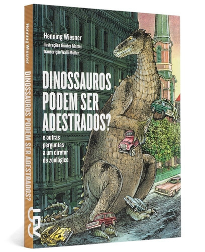 Livro Infantil : Dinossauros Podem Ser Adestrados ? Henning Wiesner Editora Cosac Naify Publicado Em 2013 Capa Comum