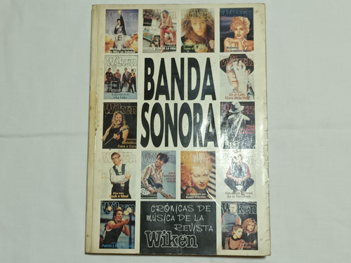Banda Sonora. Crónicas De La Música De La Revista Wikén 